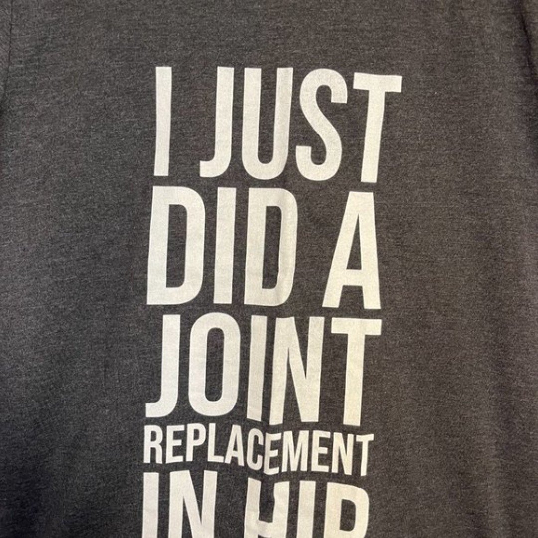 The Best Seller Gray Cotton T-Shirt - I Just Did a Joint Replacement in HIP J4kGzHBcN High Quaity